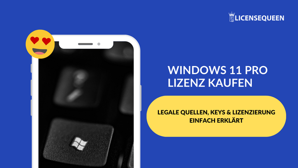 Windows 11 Pro Lizenz kaufen: Legale Quellen, Keys & Lizenzierung einfach erklärt